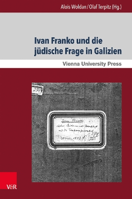Ivan Franko und die jüdische Frage in Galizien: Interkulturelle Begegnungen und Dynamiken im Schaffen des ukrainischen  Schriftstellers