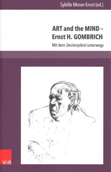 ART and the MIND â   Ernst H. GOMBRICH: Mit dem Steckenpferd unterwegs