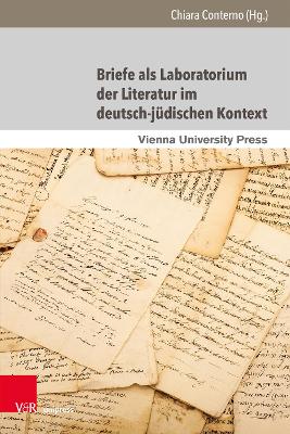 Briefe als Laboratorium der Literatur im deutsch-jüdischen Kontext: Schriftliche Dialoge, epistolare Konstellationen und poetologische Diskurse