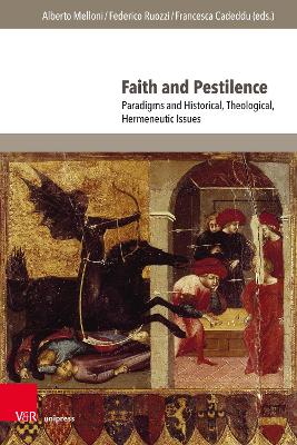 Faith and Pestilence: Paradigms and Historical, Theological, Hermeneutic Issues 1. Edition 2024