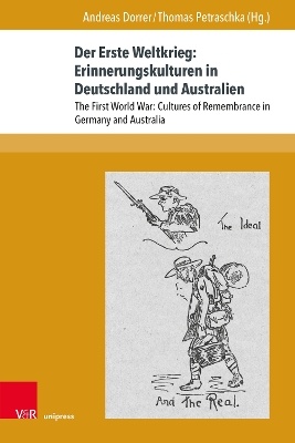 Der Erste Weltkrieg: Erinnerungskulturen in Deutschland und Australien: The First World War: Cultures of Remembrance in Germany and Australia Bilingual edition