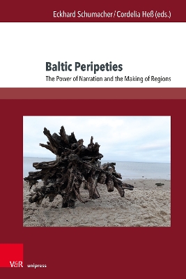 Baltic Peripeties: The Power of Narration and the Making of Regions 1. Edition 2025
