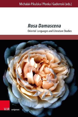 Rosa Damascena: Oriental Languages and Literature Studies 1. Edition 2024