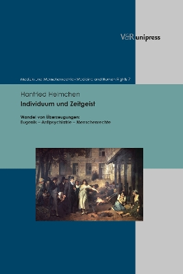 Individuum und Zeitgeist: Wandel von Überzeugungen: Eugenik  Antipsychiatrie  Menschenrechte