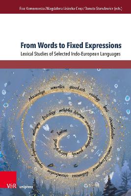 From Words to Fixed Expressions: Lexical Studies of Selected Indo-European Languages 1. Edition 2025