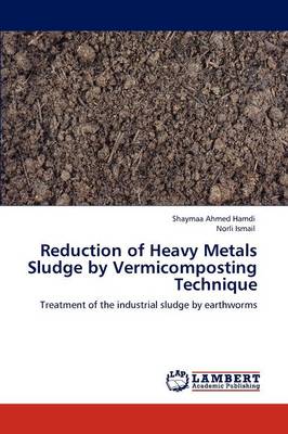Reduction of Heavy Metals Sludge by Vermicomposting Technique