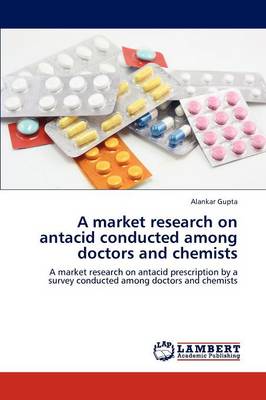 Market Research on Antacid Conducted Among Doctors and Chemists