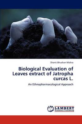Biological Evaluation of Leaves extract of Jatropha curcas L.