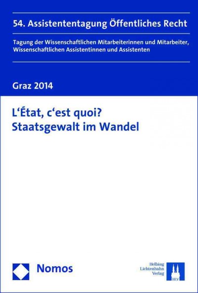 Etat, c'Est Quoi? Staatsgewalt Im Wandel: 54. Assistententagung Offentliches Recht