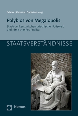 Polybios von Megalopolis: Staatsdenken zwischen griechischer Poliswelt und romischer Res Publica