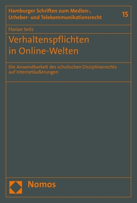 Verhaltenspflichten in Online-Welten: Die Anwendbarkeit Des Schulischen Disziplinarrechts Auf Internetausserungen