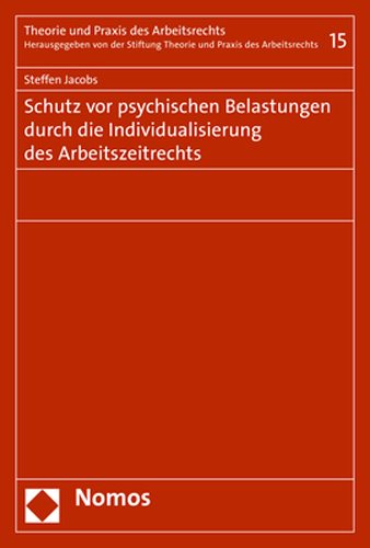 Schutz vor psychischen Belastungen durch die Individualisierung des Arbeitszeitrechts