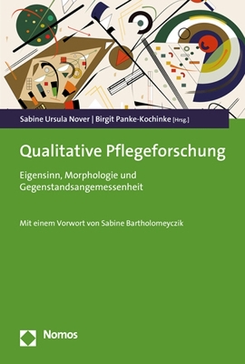 Qualitative Pflegeforschung: Eigensinn, Morphologie und Gegenstandsangemessenheit