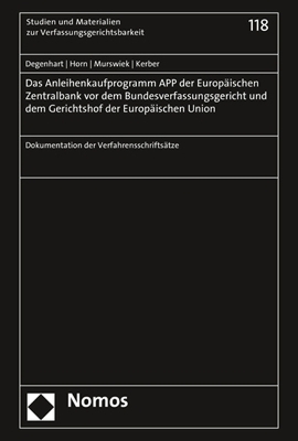 Das Anleihenkaufprogramm APP der EuropÃ¤ischen Zentralbank vor dem Bundesverfassungsgericht und dem Gerichtshof der EuropÃ¤ischen Union: Dokumentation der Verfahrensschriftsatze