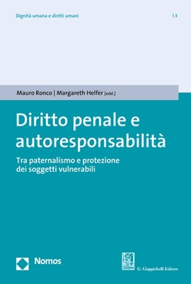 Diritto penale e autoresponsabilitÃ : Tra paternalismo e protezione dei soggetti vulnerabili