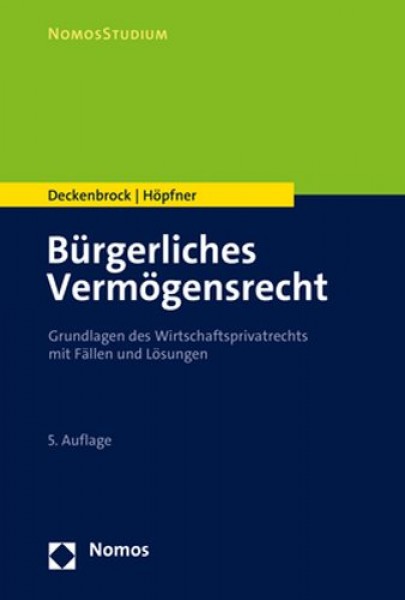 Burgerliches Vermogensrecht: Grundlagen des Wirtschaftsprivatrechts mit Fallen und Losungen