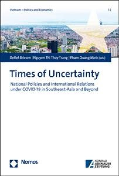 Times of Uncertainty: National Policies and International Relations under COVID-19 in Southeast-Asia and Beyond