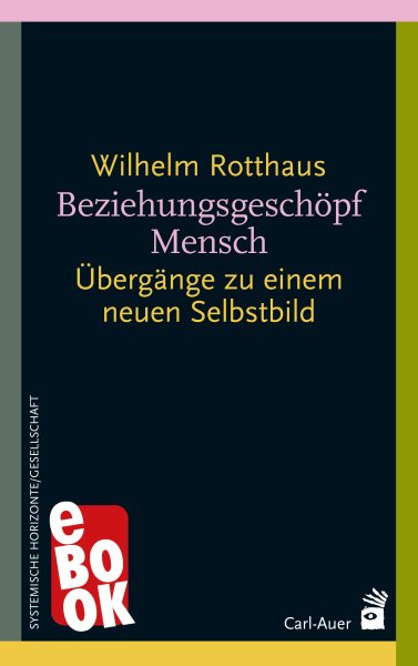 BeziehungsgeschÃ¶pf Mensch: Ubergange zu einem neuen Selbstbild
