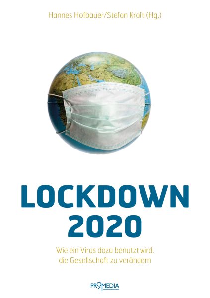 Lockdown 2020: Wie ein Virus dazu benutzt wird, die Gesellschaft zu verandern