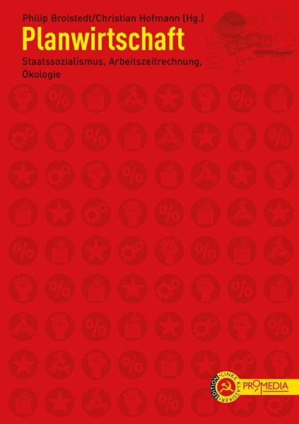 Planwirtschaft: Staatssozialismus, Arbeitszeitrechnung,  Okologie