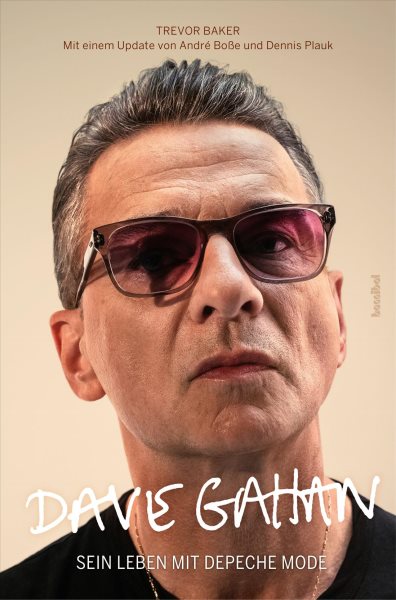 Dave Gahan: Sein Leben mit Depeche Mode