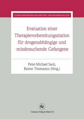 Evaluation einer Therapievorbereitungsstation: fur drogenabhangige und -missbrauchende Gefangene