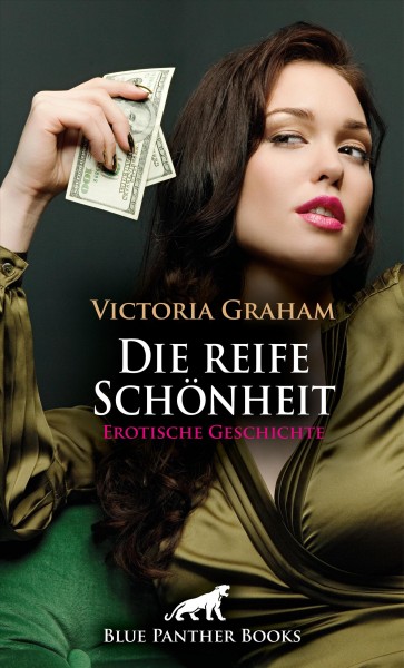 Die reife SchÃ¶nheit | Erotische Geschichte: sie ubt eine eigenartige Faszination auf ihn aus ...