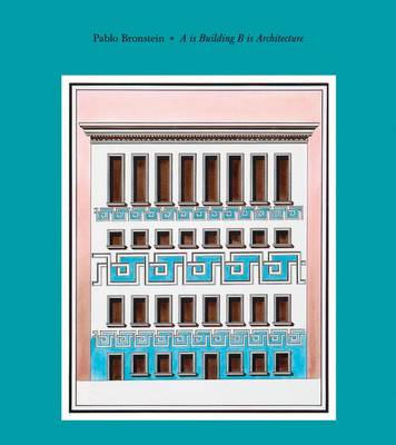 Pablo Bronstein: A is Building B is Architecture
