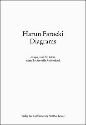 Harun Farocki Diagrams. Images from Ten Filmsplus edited by Benedikt Reichenbach: Daigrams: Images from Ten Films