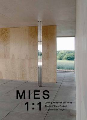 Mies 1:1: Ludwig Mies van der Rohe. The Golf Club Project