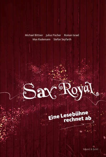 Sax Royal: Eine Lesebuhne rechnet ab