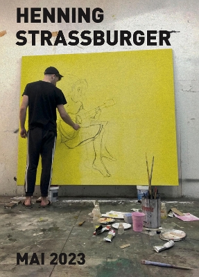 Henning Strassburger: Mai 2023: Cat. Cfa Contemporary Fine Arts Berlin