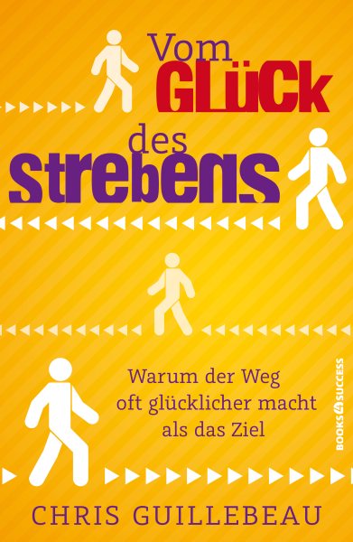 Vom GlÃ¼ck des Strebens: Warum der Weg oft glucklicher macht als das Ziel