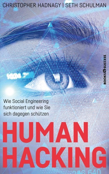 Human Hacking: Wie Social Engineering funktioniert und wie Sie sich dagegen schutzen