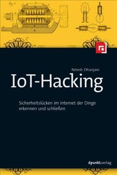 IoT-Hacking: Sicherheitslucken im Internet der Dinge erkennen und schlieen