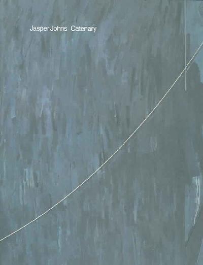 Jasper Johns:Catenary: Catenary