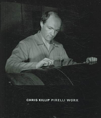 Chris Killip:Pirelli Work: Pirelli Work