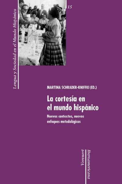 La cortesÃ­a en el mundo hispÃ¡nico: Nuevos contextos, nuevos enfoques metodologicos.
