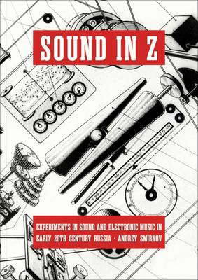 Andrei Smirnov: Sound in Z - Experiments in Sound and Electronic Music