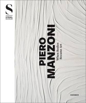 Piero Manzoni: When Bodies Became Art