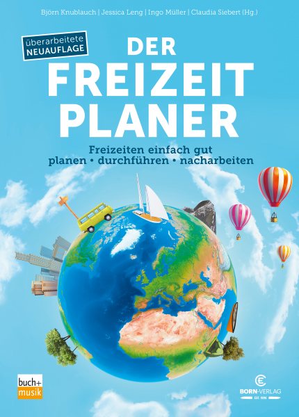Der Freizeitplaner: Freizeiten einfach gut planen - durchfuhren - nacharbeiten