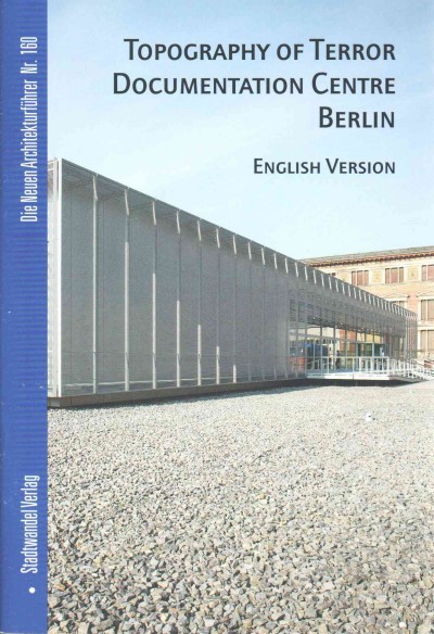 Topography of Terror Documentation Centre Berlin: English Version