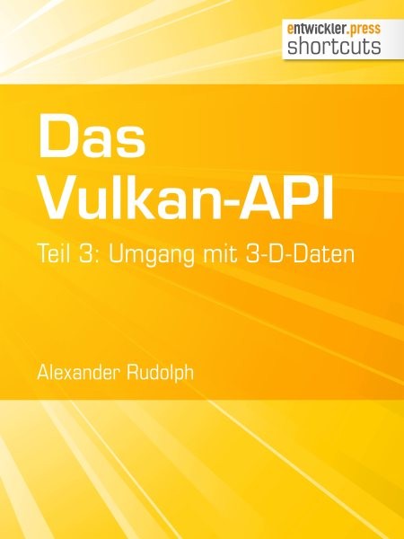 Das Vulkan-API: Teil 3: Umgang mit 3-D-Daten