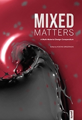 Mixed Matters: A Multi-Material Design Compendium New edition