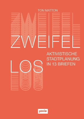 Zweifellos: Aktivistische Stadtplanung in 13 Briefen New edition