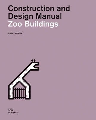 Zoo Buildings. Construction and Design Manual