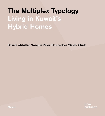 Multiplex Typology: Living in Kuwait's Hybrid Homes
