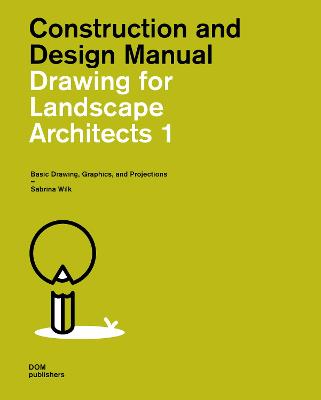 Drawing for Landscape Architects 1: Basic Drawing, Graphics, and Projections (Student Edition) 4th edition