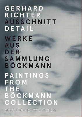 Gerhard Richter: Detail: Paintings from the Böckmann Collection