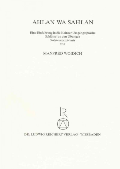 Ahlan Wa Sahlan. Schlussel: Eine Einfuhrung in Die Kairoer Umgangssprache